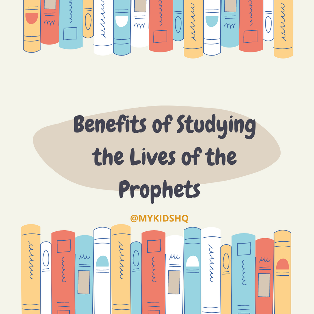 Benefits of studying the Live of the Prophets